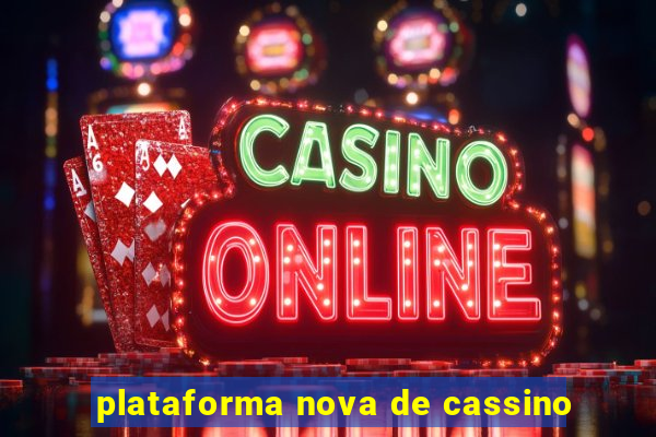 plataforma nova de cassino